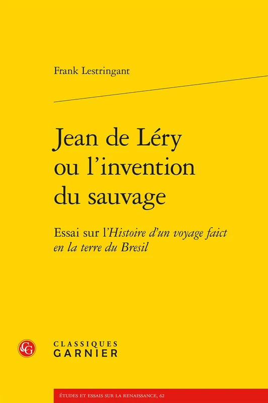 Jean de Lery Ou l'Invention Du Sauvage: Essai Sur l'Histoire d'Un Voyage Faict En La Terre Du Bresil - Image 1