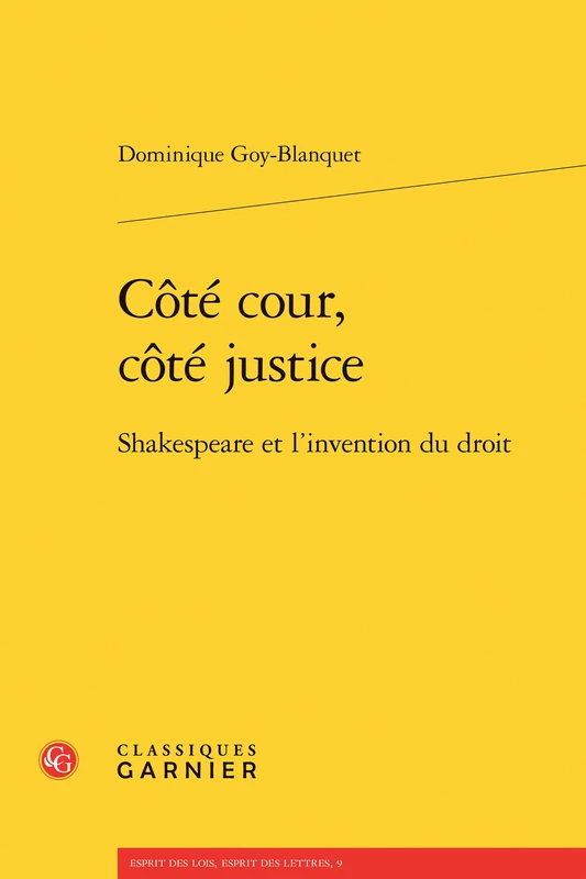 Cote Cour, Cote Justice: Shakespeare Et l'Invention Du Droit: 9 (Esprit Des Lois, Esprit Des Lettres) - Image 1
