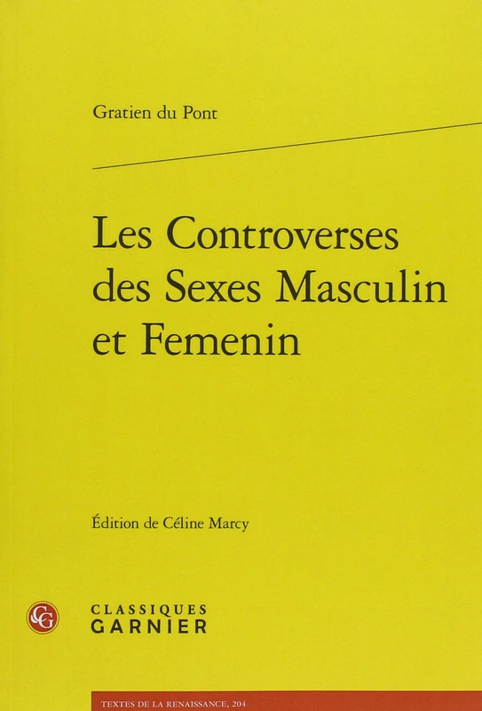 Les Controverses Des Sexes Masculin Et Femenin: 3 (Textes de la Renaissance: Republique Des Muses, 3)