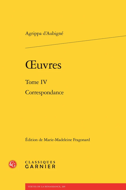 Oeuvres: Tome IV - Correspondance: 205 (Textes de La Renaissance)