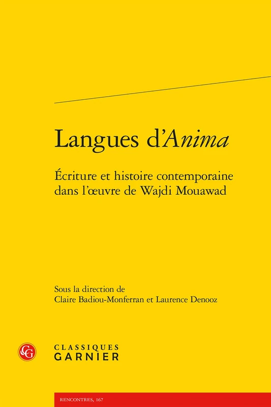 Langues d'Anima: Ecriture Et Histoire Contemporaine Dans l'Oeuvre de Wajdi Mouawad: 3 (Rhetorique, Stylistique, Semiotique)