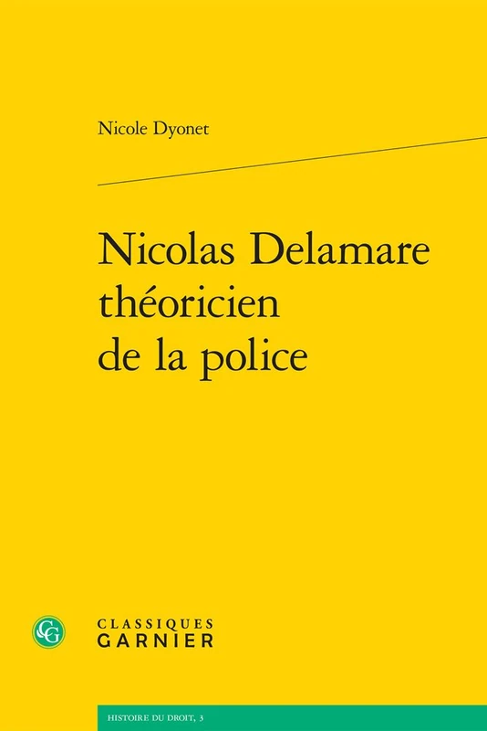 Nicolas Delamare Theoricien de la Police: 3 (Histoire Du Droit) - Image 1