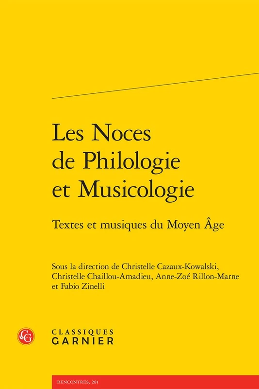 Les Noces de Philologie Et Musicologie: Textes Et Musiques Du Moyen Age: 281 (Rencontres)