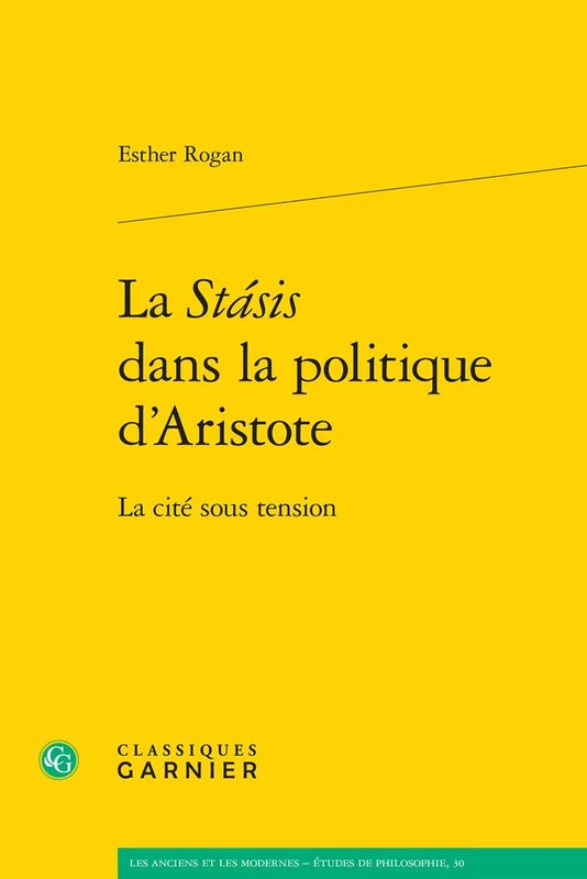 La Stasis Dans La Politique d'Aristote: La Cite Sous Tension: 30 (Les Anciens Et les Modernes - Etudes de Philosophie) - Image 1