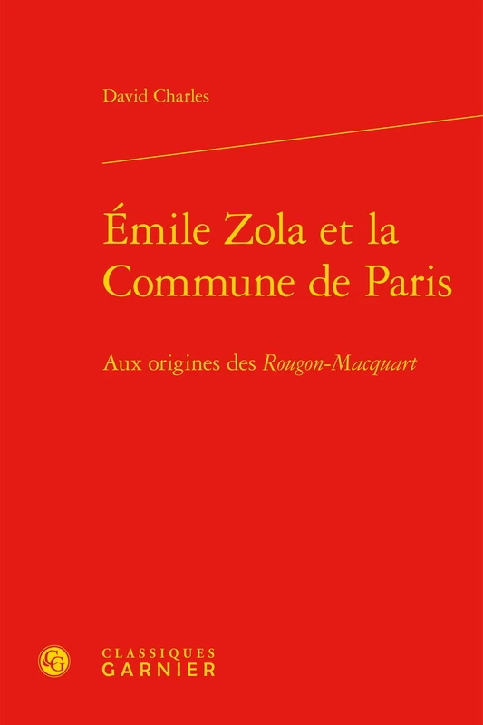 Émile Zola et la Commune de Paris: Aux origines des Rougon-Macquart: 6