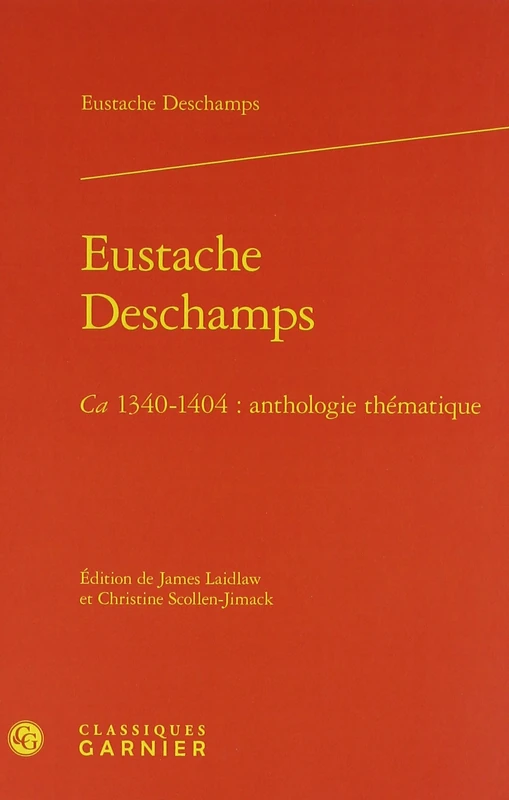 Eustache Deschamps: Ca 1340-1404 : anthologie thématique