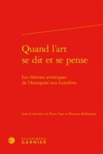 Quand l'art se dit et se pense: Les théories artistiques de l'Antiquité aux Lumières: 10