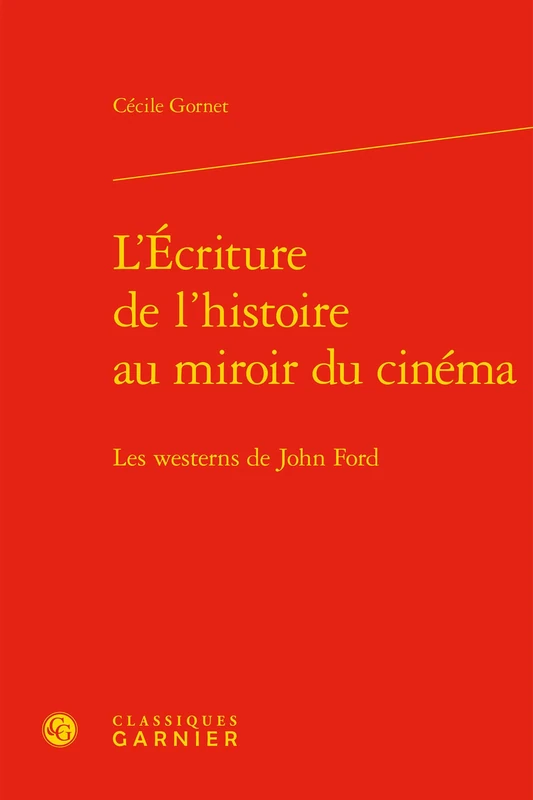 L'Ecriture de l'Histoire Au Miroir Du Cinema: Les Westerns de John Ford (Recherches Cinematographiques, 1) - Image 1