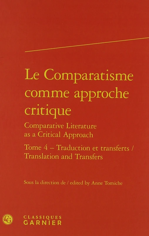 Le Comparatisme comme approche critique: Traduction et transferts / Translation and Transfers (Tome 4)