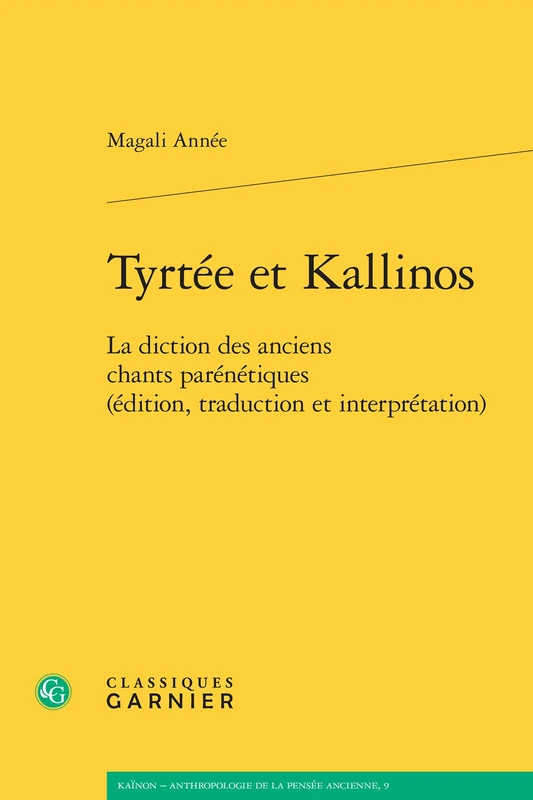 Tyrtee Et Kallinos: La Diction Des Anciens Chants Parenetiques (Edition, Traduction Et Interpretation): 9 (Kainon - Anthropologie de la Pensee Ancienne) - Image 1