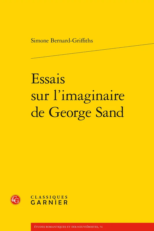 Essais Sur l'Imaginaire de George Sand: 2 (Etudes Romantiques Et Dix-Neuviemistes)