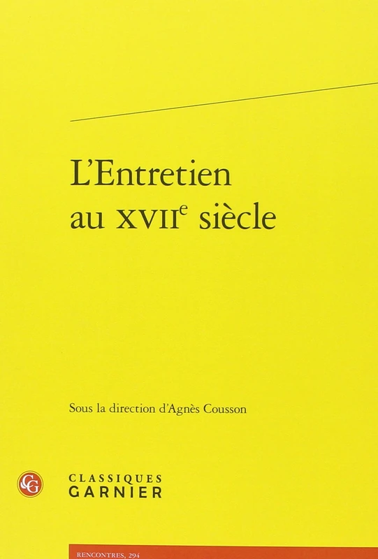 L'Entretien Au Xviie Siecle: 294 (Rencontres)