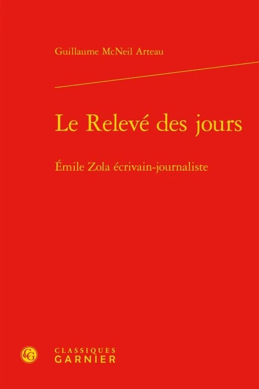 Le Relevé des jours: Émile Zola écrivain-journaliste: 5