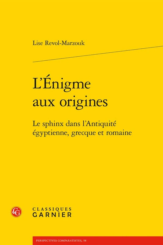 L'Enigme Aux Origines: Le Sphinx Dans l'Antiquite Egyptienne, Grecque Et Romaine: 4 (Perspectives Comparatistes) - Image 1