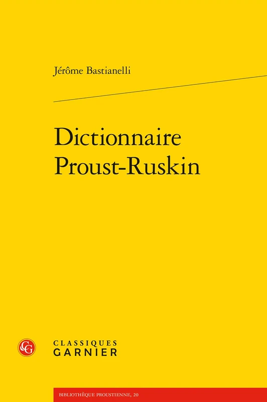 Dictionnaire Proust-Ruskin: 20 (Bibliotheque Proustienne)