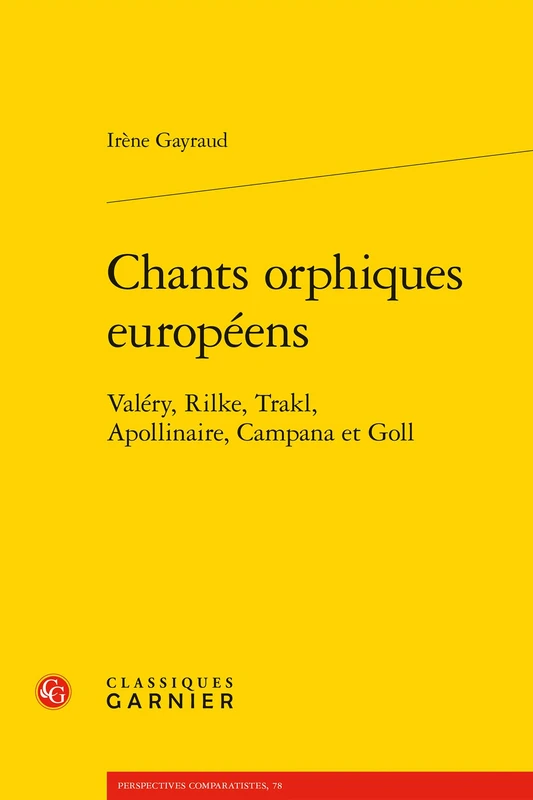 Chants Orphiques Europeens: Valery, Rilke, Trakl, Apollinaire, Campana Et Goll: 78 (Perspectives Comparatistes) - Image 1