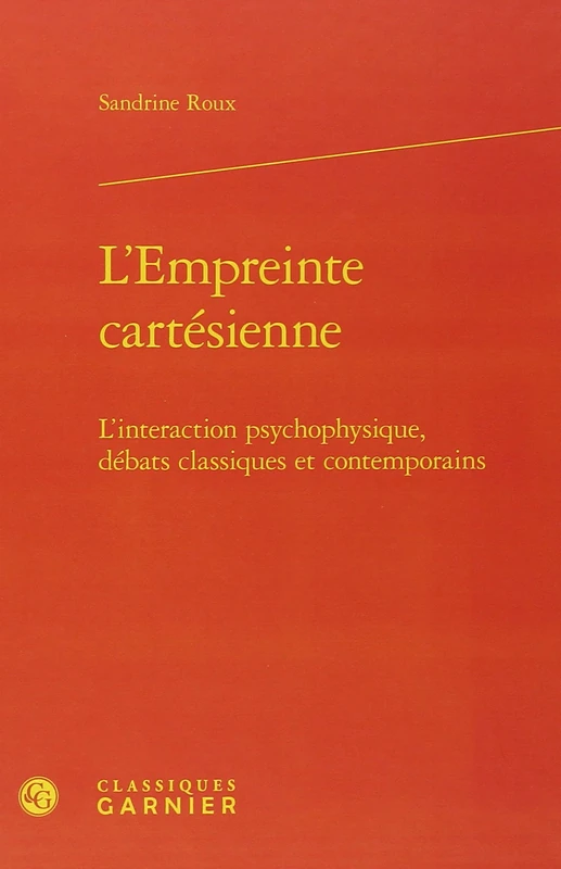 L'Empreinte cartésienne: L'interaction psychophysique, débats classiques et contemporains - Image 1