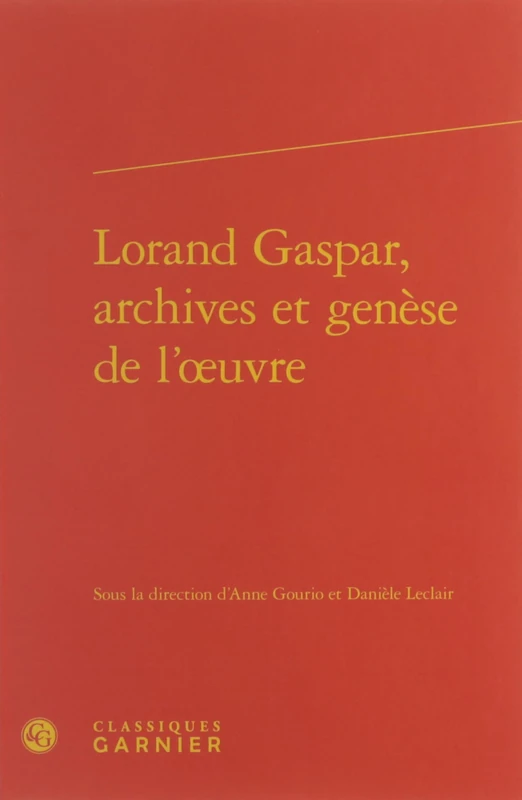 Lorand Gaspar, archives et genèse de l'oeuvre