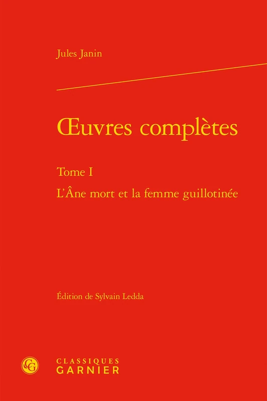 Oeuvres Completes: L'Ane Mort Et La Femme Guillotinee: 59 (Bibliotheque Du Xixe Siecle)