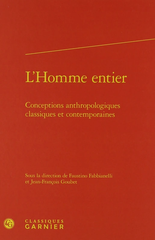 L'Homme entier: Conceptions anthropologiques classiques et contemporaines