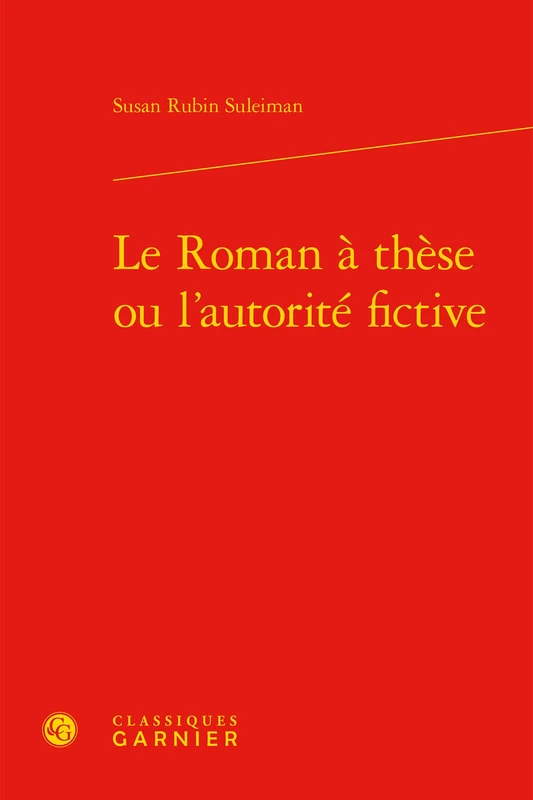 Le Roman à thèse ou l'autorité fictive
