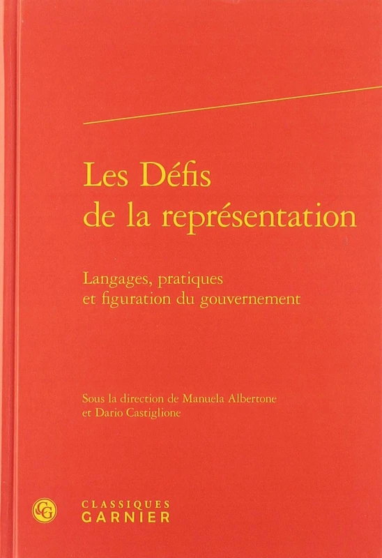 Les Défis de la représentation: Langages, pratiques et figuration du gouvernement: 2