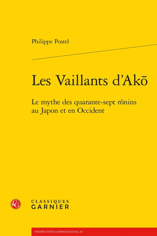 Les Vaillants d'Ako: Le Mythe Des Quarante-Sept Ronins Au Japon Et En Occident: 81 (Perspectives Comparatistes) - Image 1
