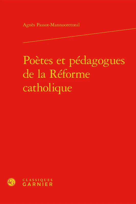 Poètes et pédagogues de la Réforme catholique