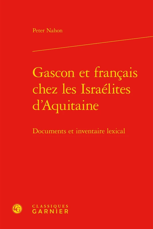 Gascon Et Francais: Documents Et Inventaire Lexical (Travaux De Lexicographie, 2)