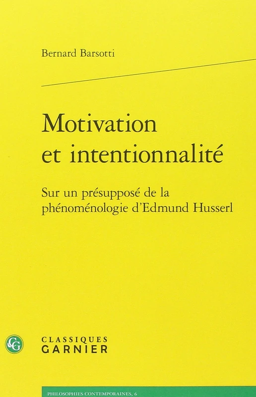 Motivation Et Intentionnalite: Sur Un Presuppose de la Phenomenologie d'Edmund Husserl: 6 (Philosophies Contemporaines) - Image 1