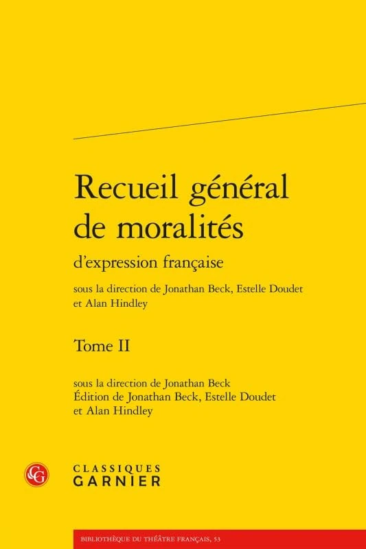 Recueil General de Moralites: Tome II: 53 (Bibliotheque Du Theatre Francais)