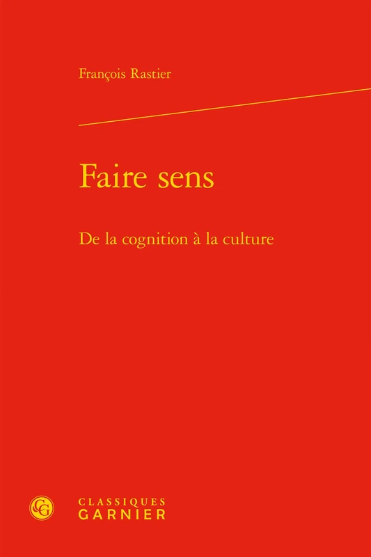 Faire sens: De la cognition à la culture: 1