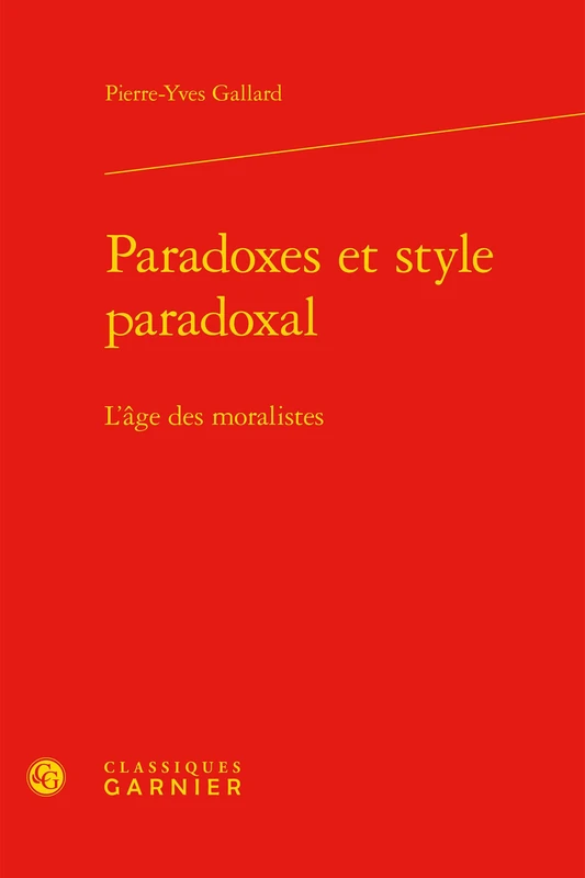 Paradoxes et style paradoxal: L'âge des moralistes