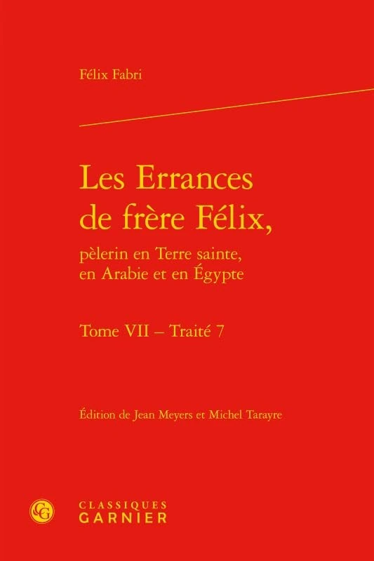 Les Errances de frère Félix,: Traité 7 (Tome VII)