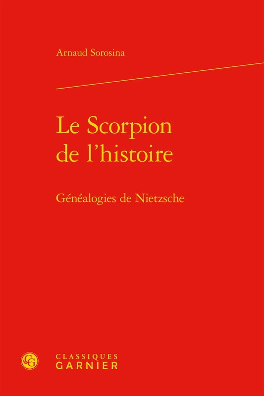 Le Scorpion de l'Histoire: Genealogies de Nietzsche: 44 (Les Anciens Et les Modernes - Etudes de Philosophie)