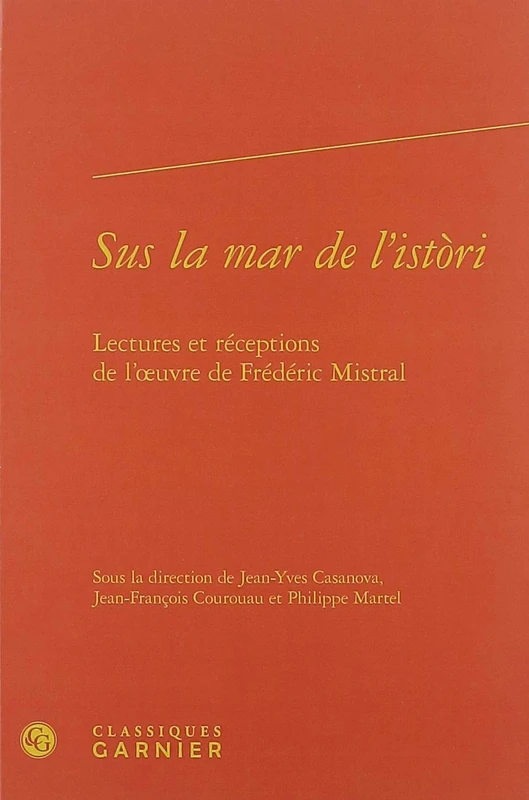 Sus la mar de l'istòri: Lectures et réceptions de l'oeuvre de Frédéric Mistral