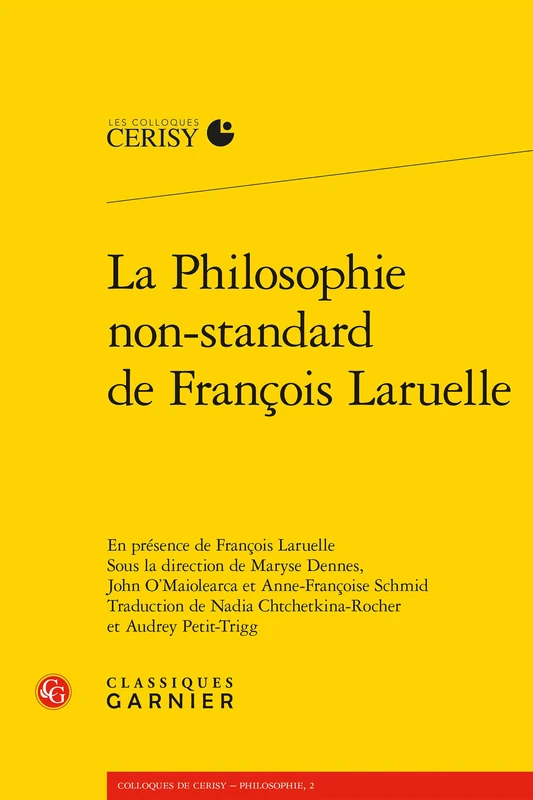 La Philosophie Non-Standard de Francois Laruelle: 2 (Colloques de Cerisy - Philosophie)