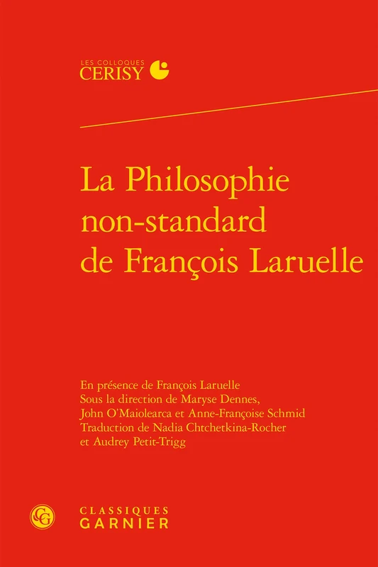 La Philosophie Non-Standard de Francois Laruelle: 2 (Colloques de Cerisy - Philosophie)