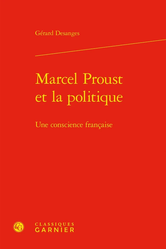 Marcel Proust Et La Politique: Une Conscience Francaise: 26 (Bibliotheque Proustienne)