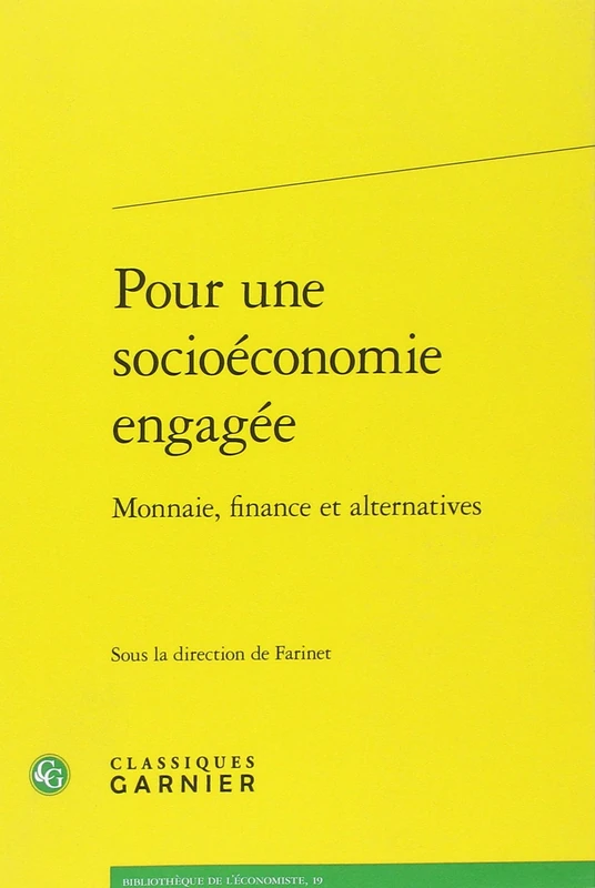 Pour Une Socioeconomie Engagee: Monnaie, Finance Et Alternatives: 19 (Bibliotheque de L'Economiste) - Image 1