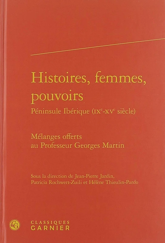 Histoires, femmes, pouvoirs: Mélanges offerts au Professeur Georges Martin