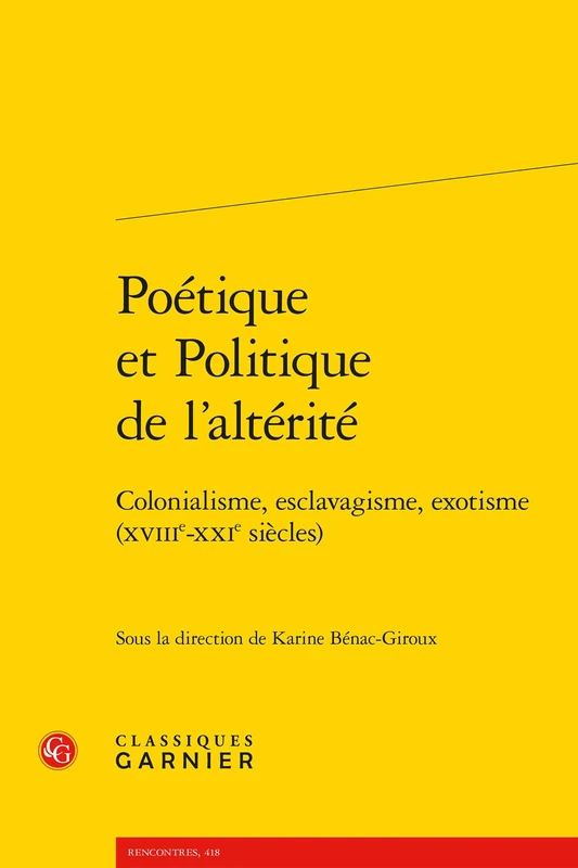 Poetique Et Politique de l'Alterite: Colonialisme, Esclavagisme, Exotisme (Xviiie-Xxie Siecles): 31 - Image 1