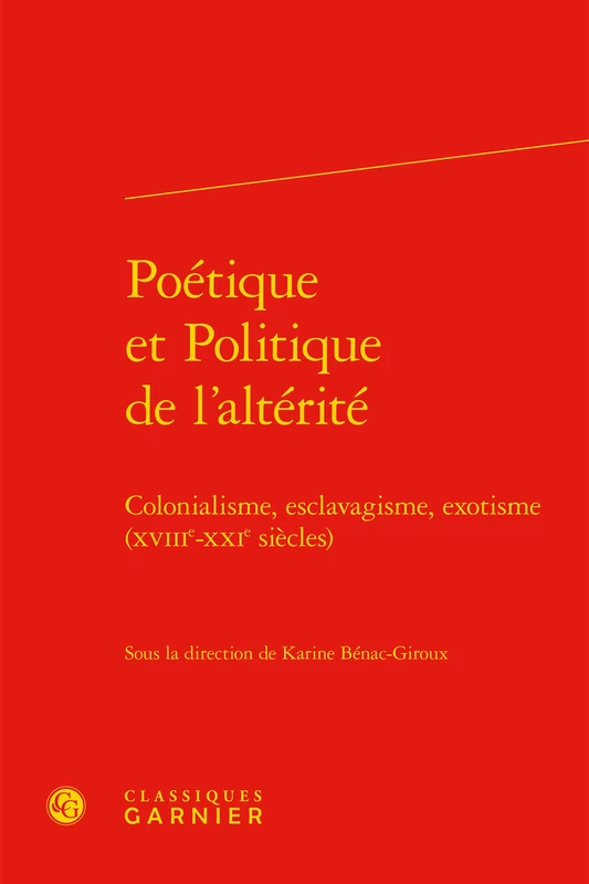 Poetique Et Politique de l'Alterite: Colonialisme, Esclavagisme, Exotisme (Xviiie-Xxie Siecles): 31 - Image 1