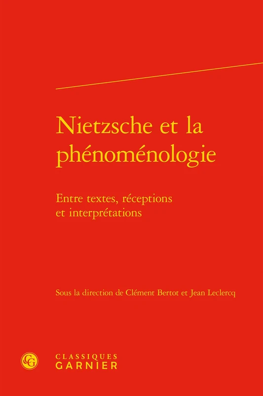Nietzsche Et La Phenomenologie: Entre Textes, Receptions Et Interpretations: 9 (Rencontres)