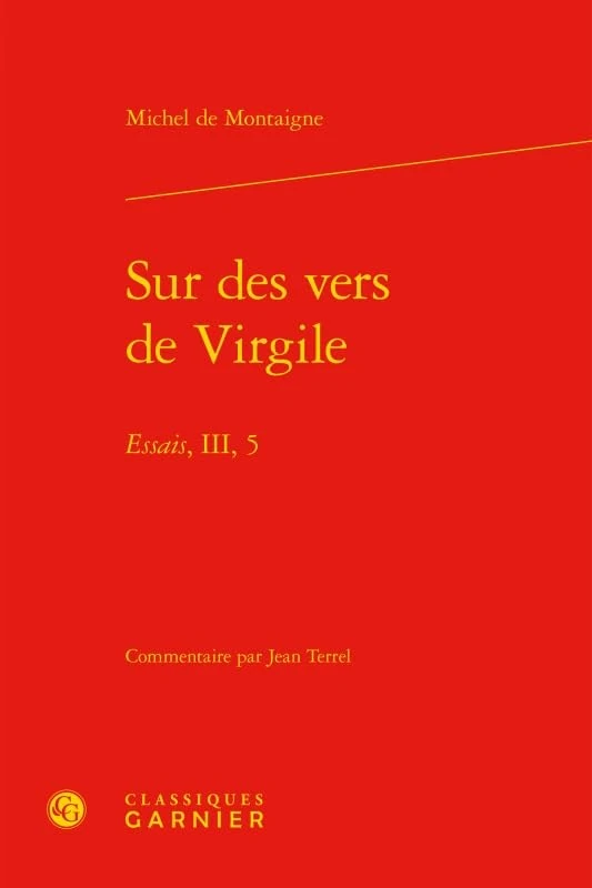 Sur Des Vers de Virgile: Essais, III, 5: 6 (Essais Philosophiques Sur Montaigne Et Son Temps)