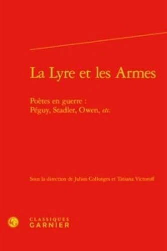 La Lyre Et Les Armes: Poetes En Guerre: Peguy, Stadler, Owen, Etc.: 30 (Litterature generale et comparee) - Image 1