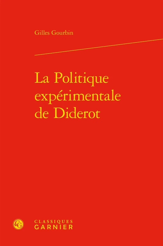 La Politique Experimentale de Diderot: 42 (Les Anciens Et les Modernes - Etudes de Philosophie)