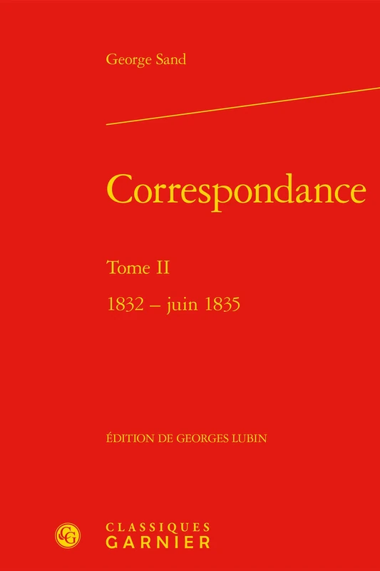 Correspondance. Tome II: 1832 - Juin 1835 (Bibliotheque Du Xixe Siecle)