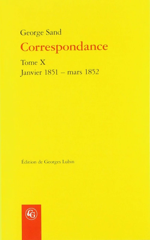 Correspondance. Tome X: Janvier 1851 - Mars 1852: 10- (Bibliotheque Du Xixe Siecle)