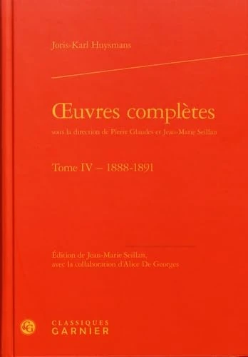Oeuvres Completes: Tome 4, 1888-1891: 64 (Bibliotheque Du Xixe Siecle)